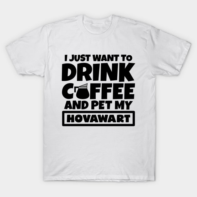 I just want to drink coffee and pet my Hovawart T-Shirt by colorsplash